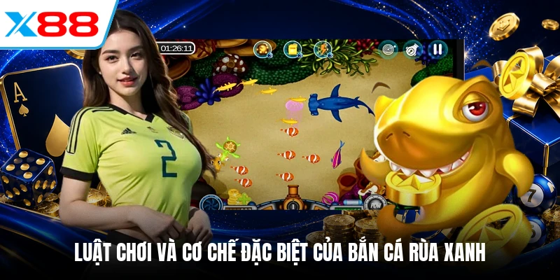 Luật chơi và cơ chế đặc biệt của bắn cá Rùa Xanh