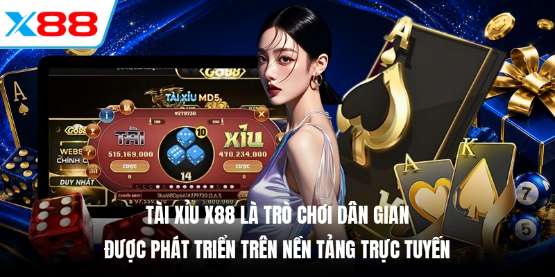 Tài xỉu X88 là trò chơi dân gian được phát triển trên nền tảng trực tuyến