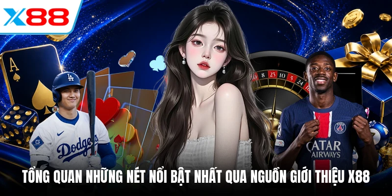 Tổng quan những nét nổi bật nhất qua nguồn giới thiệu X88